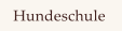 Hundeschule